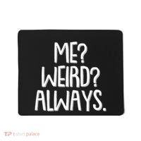 Funny Me? Weird? Always. Mousepad thumb 0