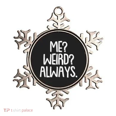 Funny Me? Weird? Always. Ornament