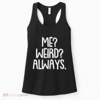 Funny Me? Weird? Always. Women's Tank Top thumb 0