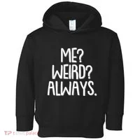 Funny Me? Weird? Always. Toddler Hoodie thumb 0