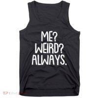 Funny Me? Weird? Always. Tank Top thumb 0