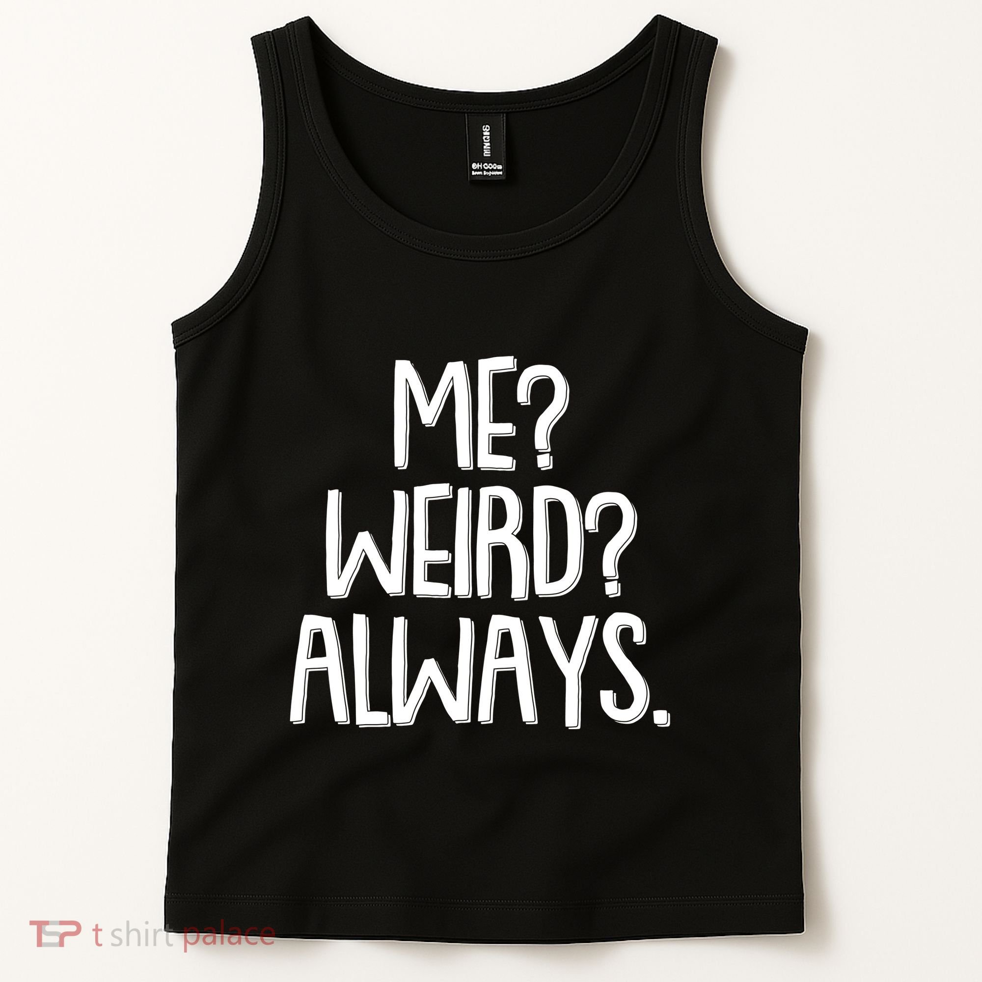 Funny Me? Weird? Always. Tank Top