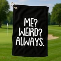 Funny Me? Weird? Always. Golf Towel thumb 1