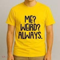 Funny Me? Weird? Always. T-Shirt thumb 3