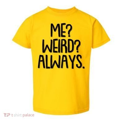 Funny Me? Weird? Always. Toddler T-Shirt