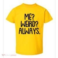 Funny Me? Weird? Always. Toddler T-Shirt thumb 0