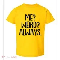 Funny Me? Weird? Always. Toddler T-Shirt thumb 0