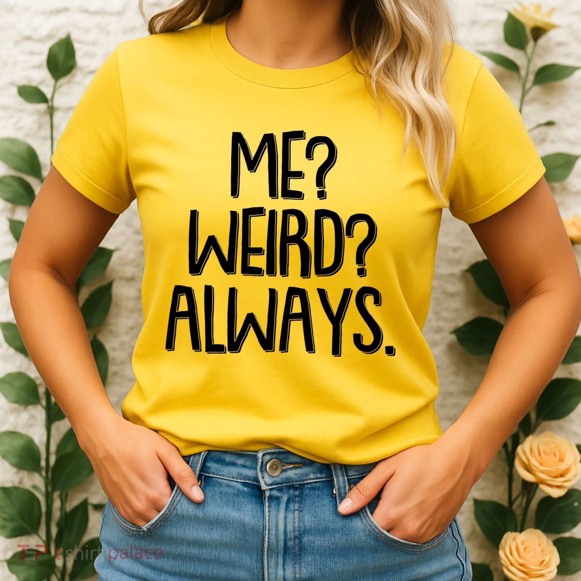Funny Me? Weird? Always. Women's T-Shirt