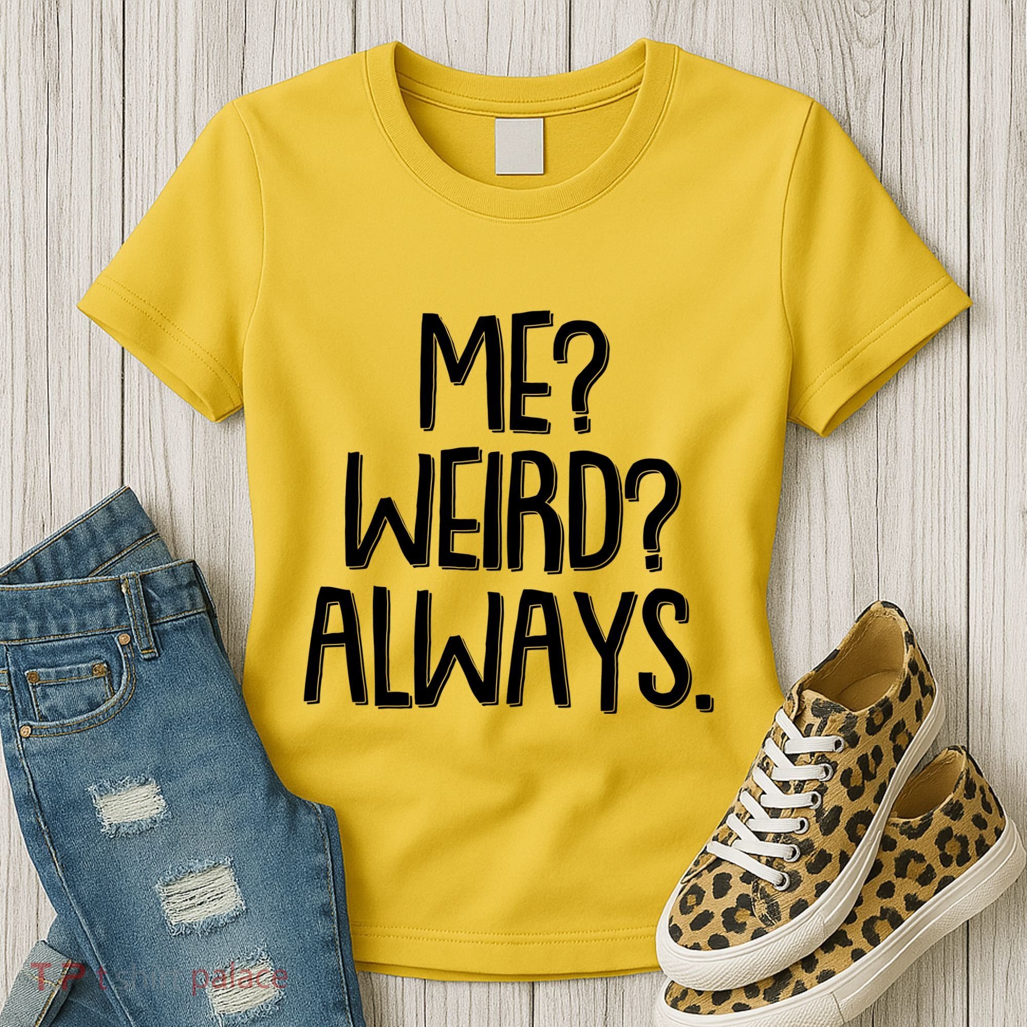 Funny Me? Weird? Always. Women's T-Shirt