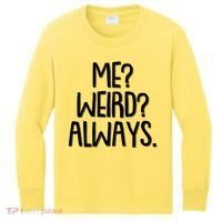 Funny Me? Weird? Always. Kids Long Sleeve Shirt thumb 0