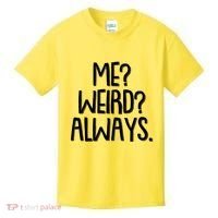 Funny Me? Weird? Always. Kids T-Shirt thumb 0