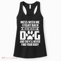 Funny Mess With My Dog TheyLl Never Find Your Body Women's Tank Top thumb 0