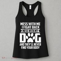 Funny Mess With My Dog TheyLl Never Find Your Body Women's Tank Top thumb 3