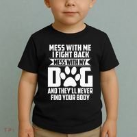 Funny Mess With My Dog TheyLl Never Find Your Body Toddler T-Shirt thumb 2