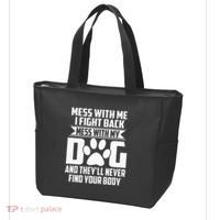Funny Mess With My Dog TheyLl Never Find Your Body Tote Bag thumb 3