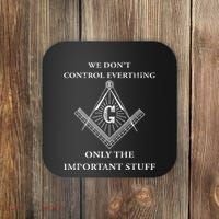 Freemason Masonic We Control The Important Stuff Coaster thumb 0