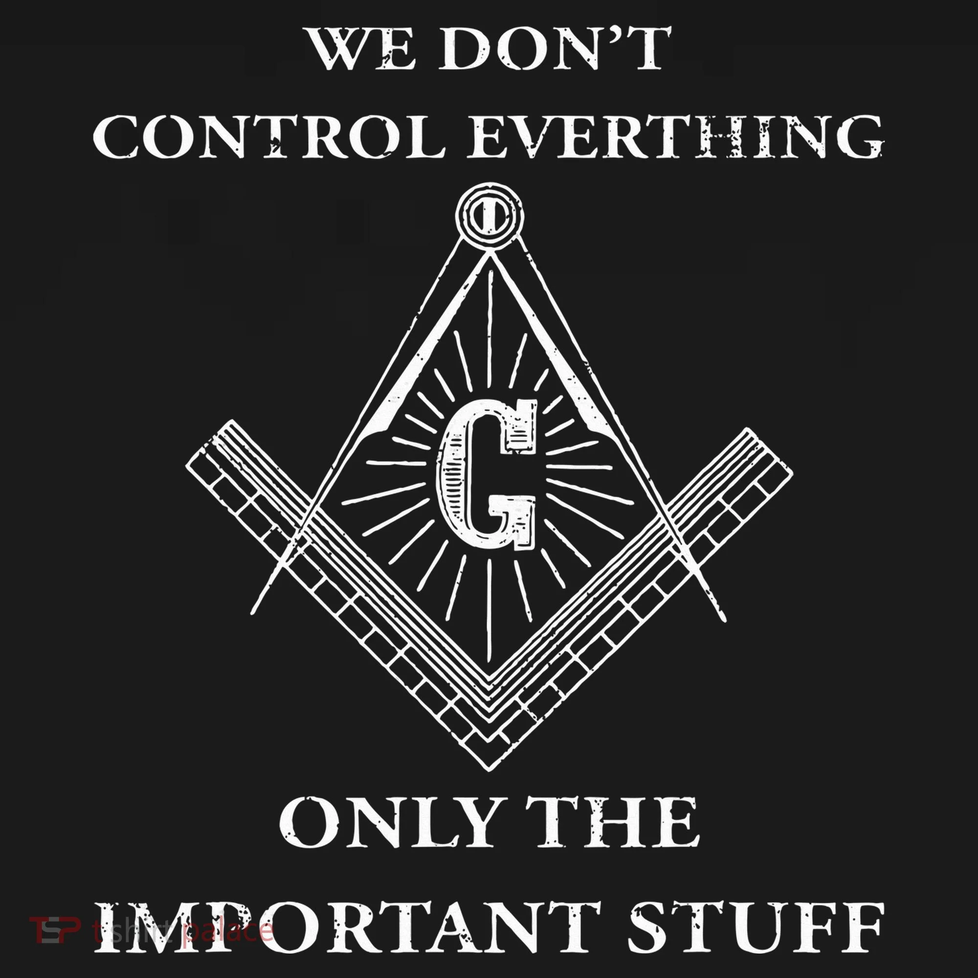 Freemason Masonic We Control The Important Stuff Kids T-Shirt
