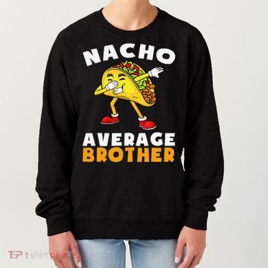 Funny Nacho Average Brother Cinco De Mayo Mexican Women's Sweatshirt