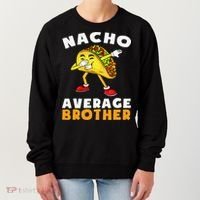 Funny Nacho Average Brother Cinco De Mayo Mexican Women's Sweatshirt thumb 0