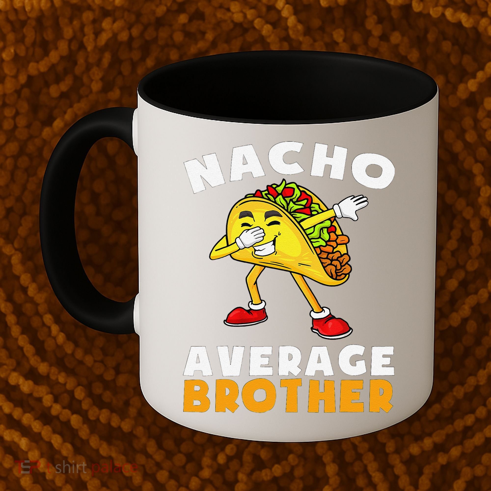 Funny Nacho Average Brother Cinco De Mayo Mexican Coffee Mug