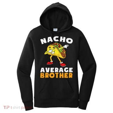Funny Nacho Average Brother Cinco De Mayo Mexican Women's Hoodie