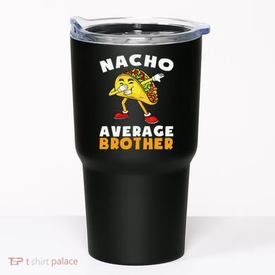 Funny Nacho Average Brother Cinco De Mayo Mexican Tumbler