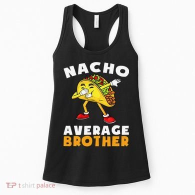 Funny Nacho Average Brother Cinco De Mayo Mexican Women's Tank Top