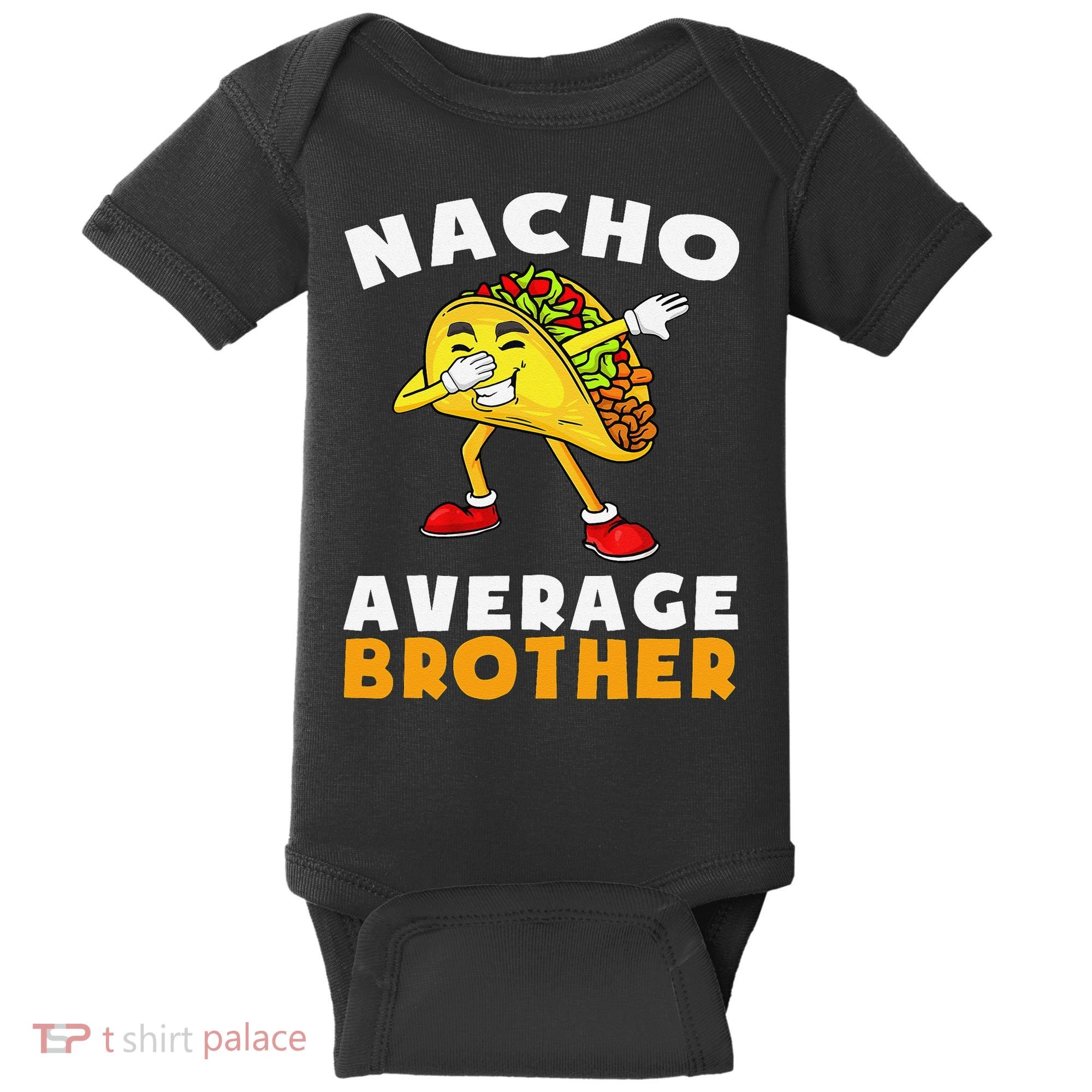 Funny Nacho Average Brother Cinco De Mayo Mexican Baby Bodysuit