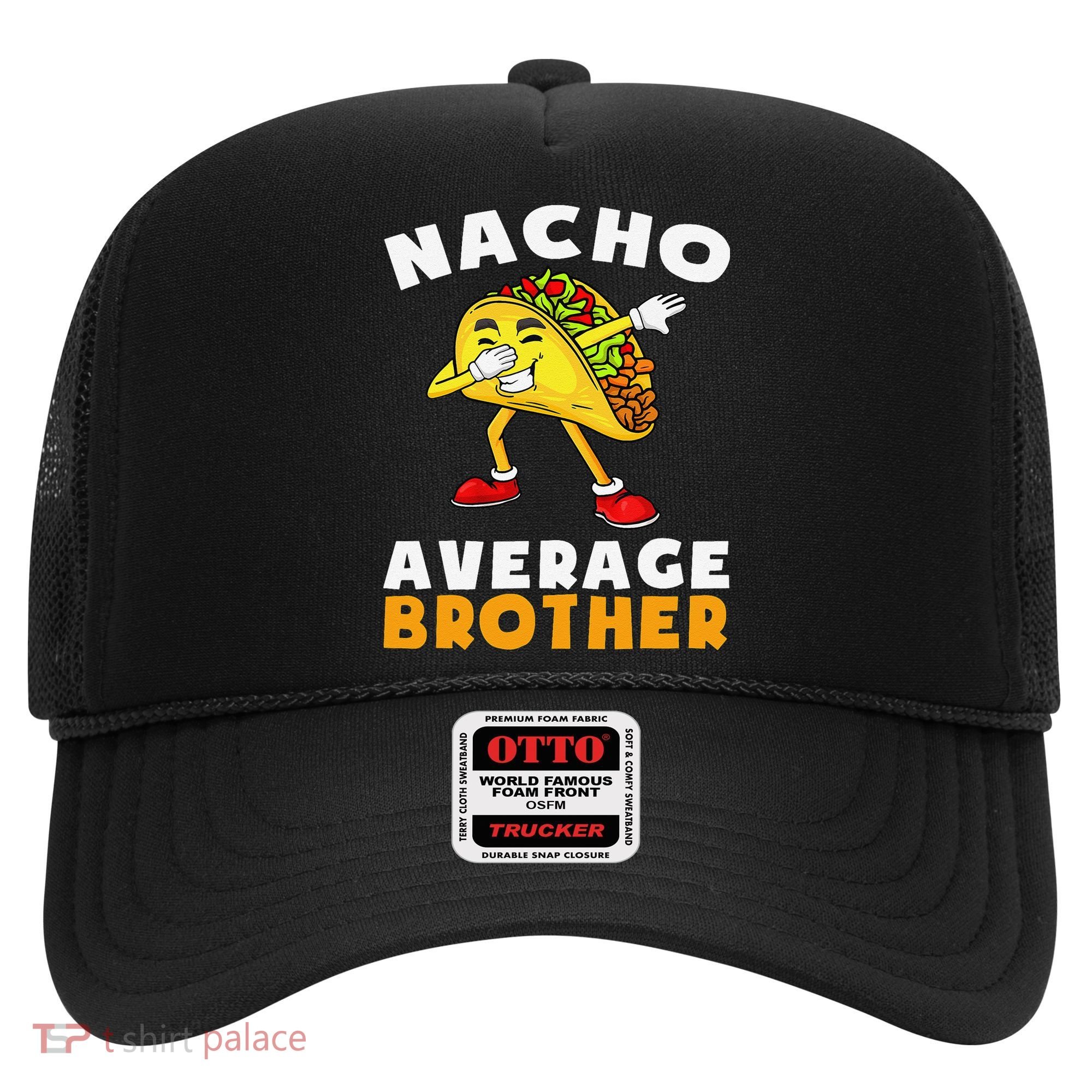 Funny Nacho Average Brother Cinco De Mayo Mexican Hat