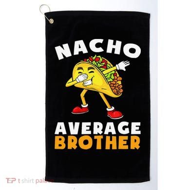 Funny Nacho Average Brother Cinco De Mayo Mexican Golf Towel