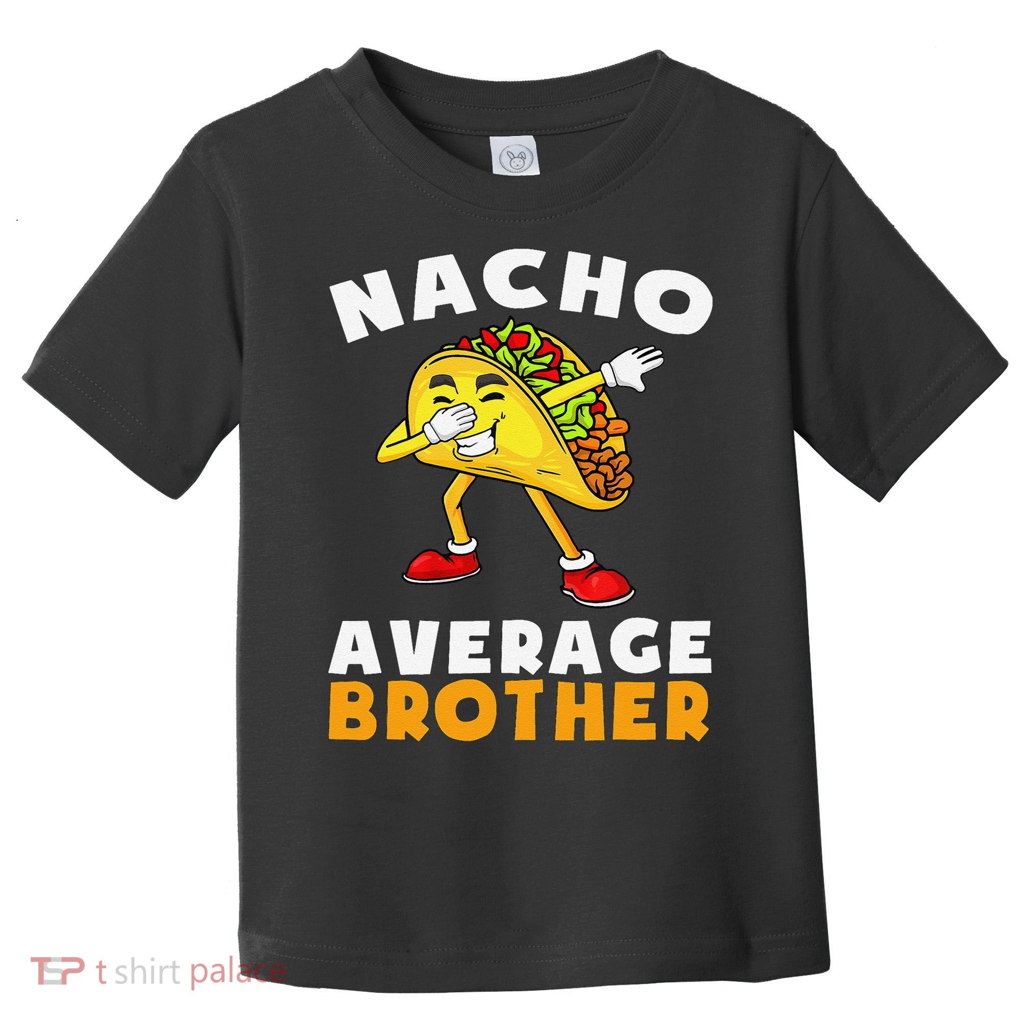 Funny Nacho Average Brother Cinco De Mayo Mexican Toddler T-Shirt