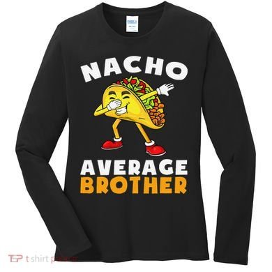 Funny Nacho Average Brother Cinco De Mayo Mexican Women's Long Sleeve Shirt