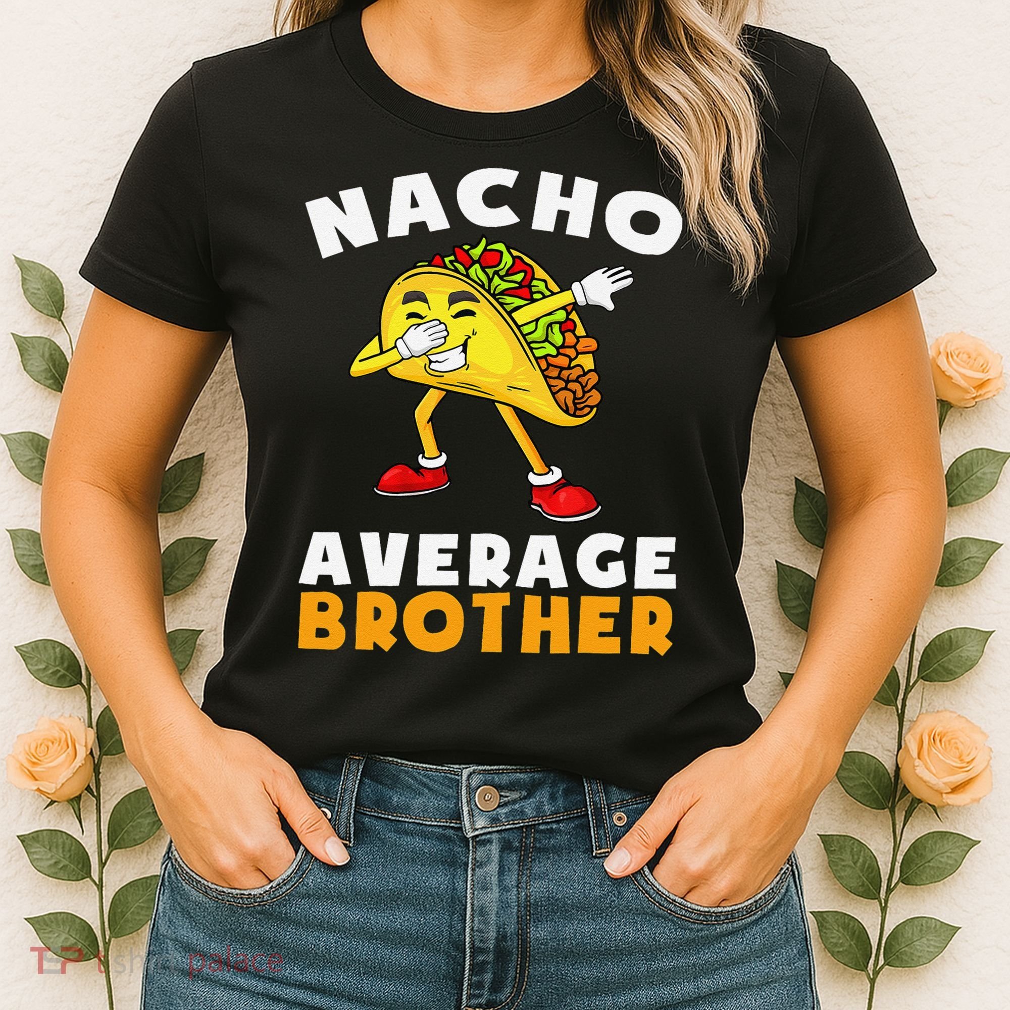 Funny Nacho Average Brother Cinco De Mayo Mexican Women's T-Shirt