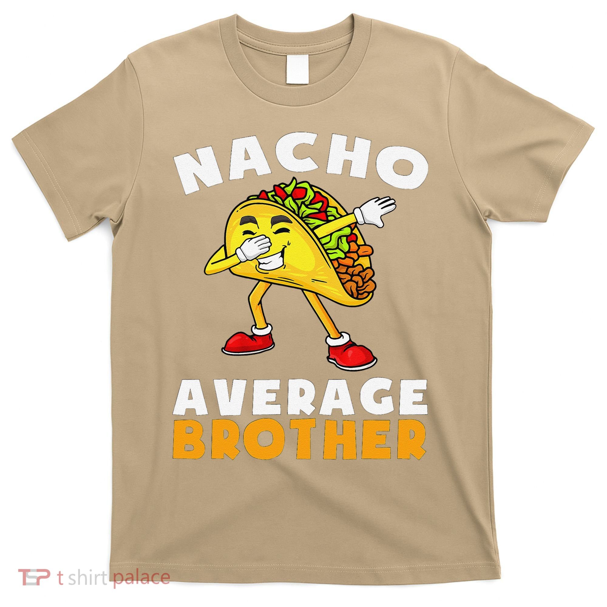 Funny Nacho Average Brother Cinco De Mayo Mexican T-Shirt