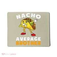 Funny Nacho Average Brother Cinco De Mayo Mexican Mousepad thumb 0
