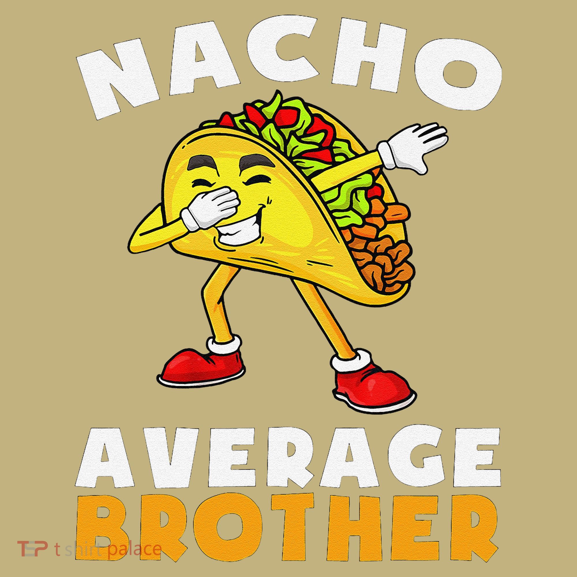 Funny Nacho Average Brother Cinco De Mayo Mexican Kids T-Shirt