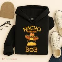 Funny Nacho Average Bob Hoodie thumb 4