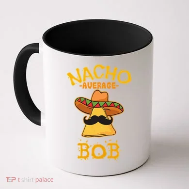 Funny Nacho Average Bob Coffee Mug