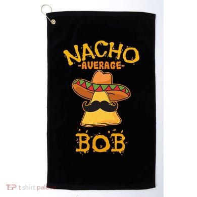 Funny Nacho Average Bob Golf Towel