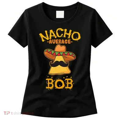 Funny Nacho Average Bob Women's T-Shirt