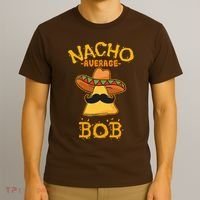 Funny Nacho Average Bob T-Shirt thumb 3