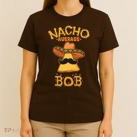 Funny Nacho Average Bob T-Shirt thumb 4