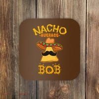 Funny Nacho Average Bob Coaster thumb 0