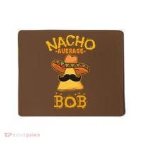Funny Nacho Average Bob Mousepad thumb 0