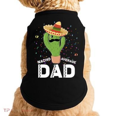 Funny Nacho Average Dad Doggie Tank