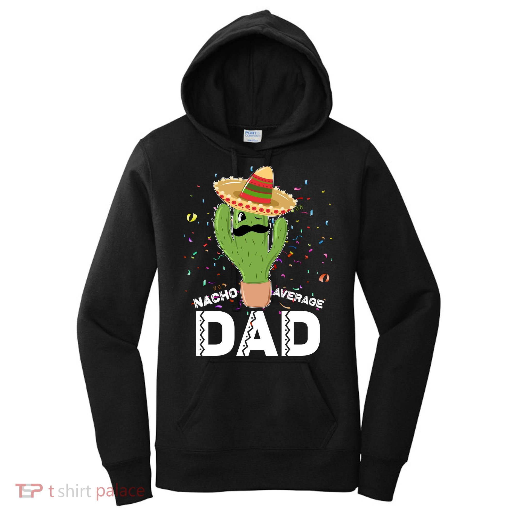 Funny Nacho Average Dad Women's Hoodie