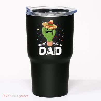 Funny Nacho Average Dad Tumbler