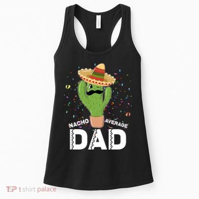 Funny Nacho Average Dad Women's Tank Top