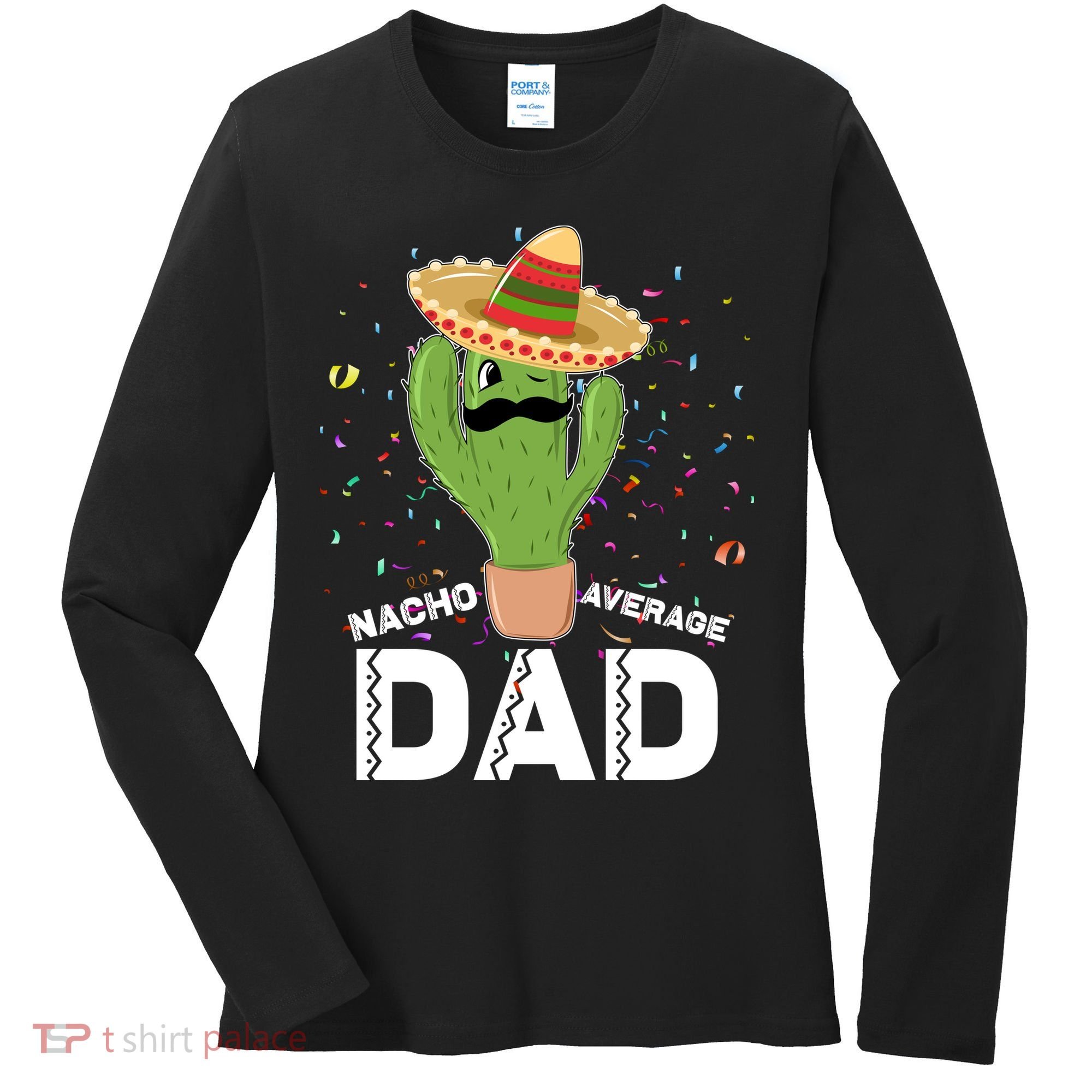 Funny Nacho Average Dad Women's Long Sleeve Shirt
