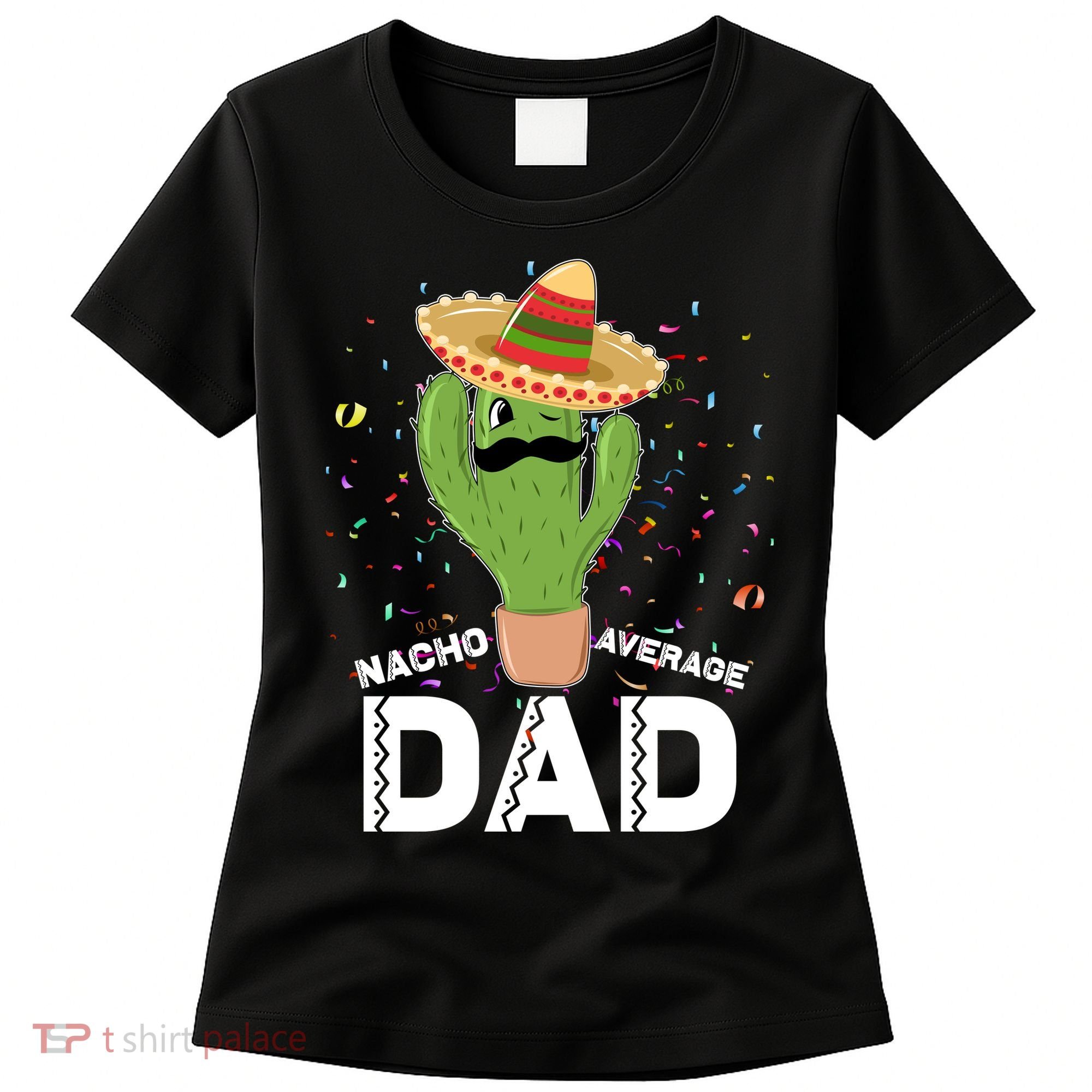 Funny Nacho Average Dad Women's T-Shirt